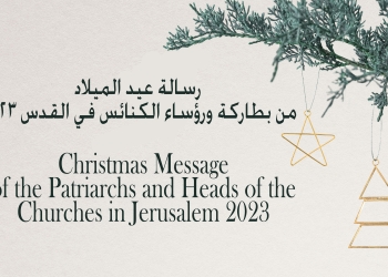 Christmas Message of the Patriarchs and Heads of the Churches in Jerusalem 2023
