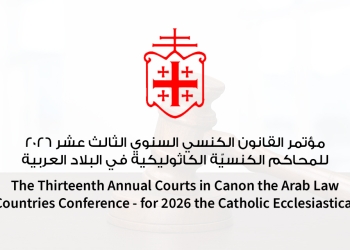 The Thirteenth Annual Courts in Canon the Arab Law Countries Conference - for 2026 the Catholic Ecclesiastical