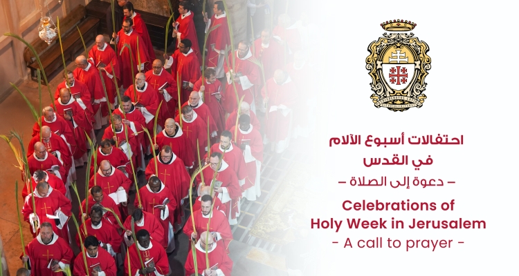 Celebrations of Holy Week in Jerusalem and at the Holy Sepulcher – a call to prayer